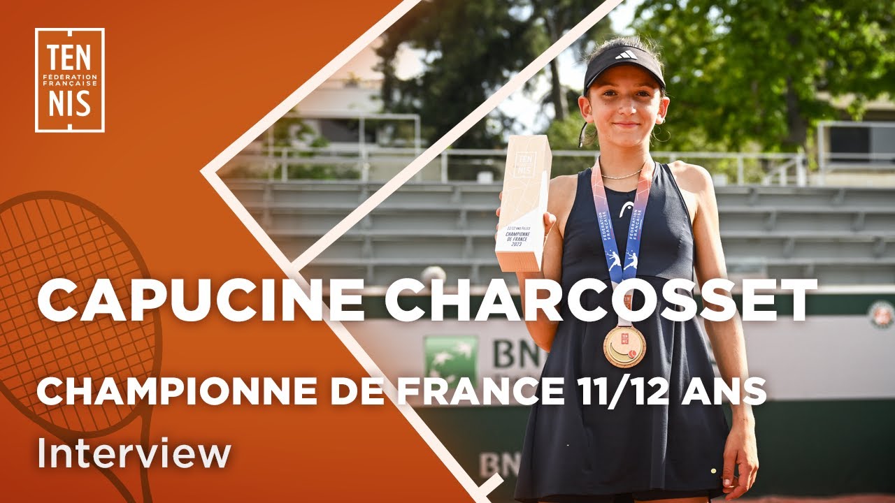 Capucine Charcosset championne de France 11/12 ans | FFT