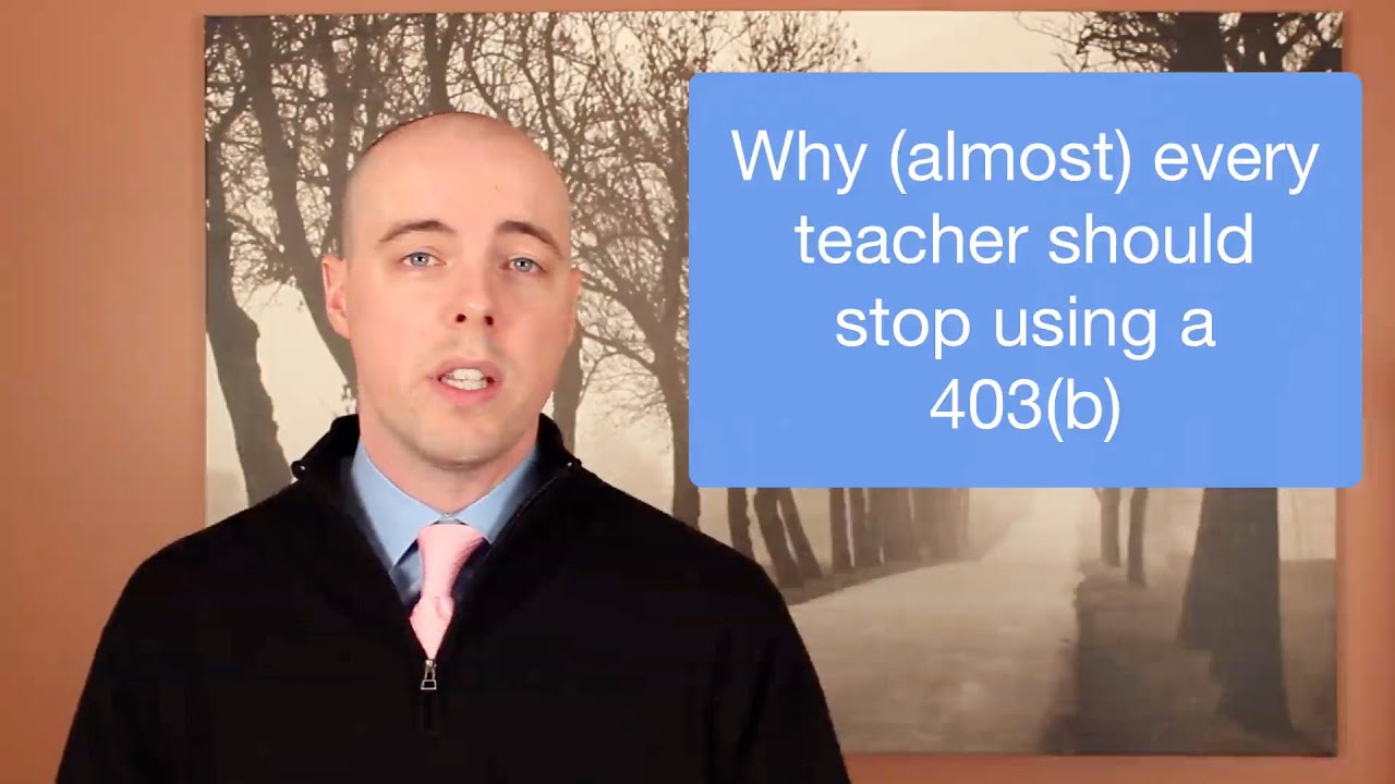 Why (almost) every teacher shouldn't use a 403b