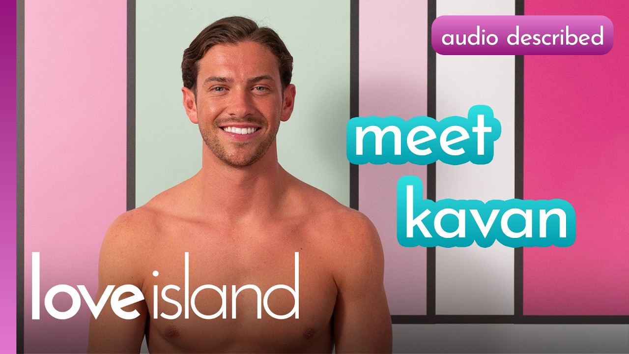 Audio Described: Kavan | Love Island 2026