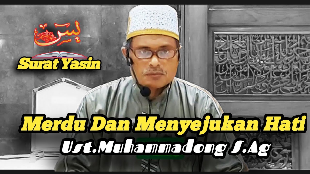 Bacaan Surat Yasin Merdu Dan Menyejukan Hati Oleh Ust.Muhammadong