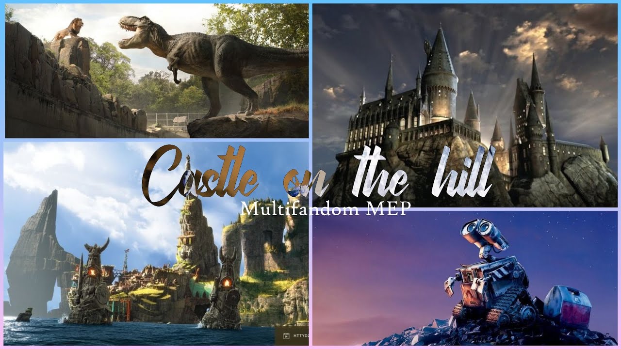 Multifandom [Full MEP] ~ Castle on the hill