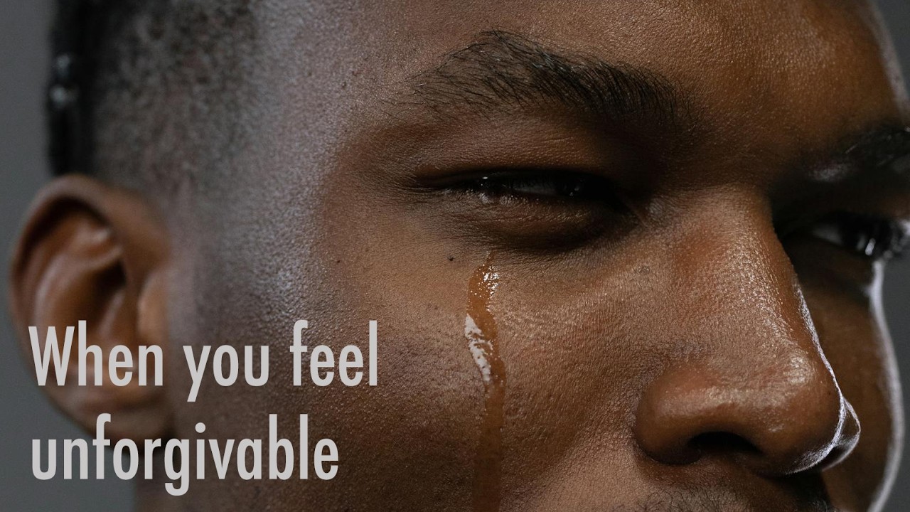 When you feel unforgivable