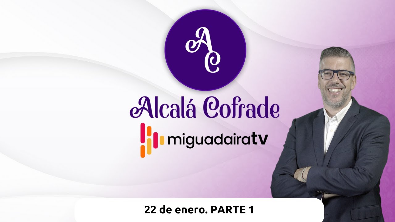 ALCALÁ COFRADE  TEMPORADA 7. 22 DE ENERO DE 2026. PARTE 1