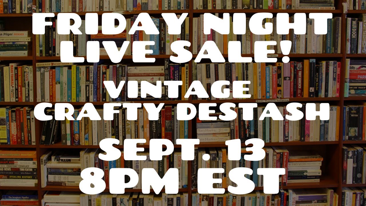 Live Vintage Crafty Destash Preview! We’re live on Friday the Thirteen—8pm EST.