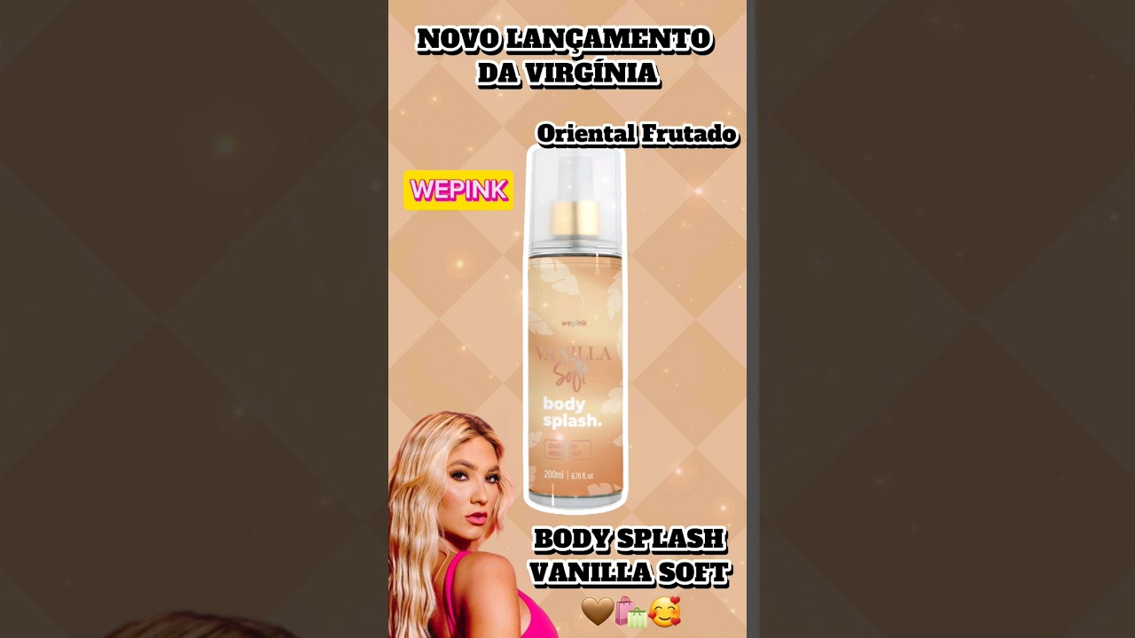 🤎 BODY SPLASH VANILLA SOFT 🤎 | NOVO LAN&Ccedil;AMENTO DA VIRG&Iacute;NIA #wepink #virginia #shorts #vanilla #soft