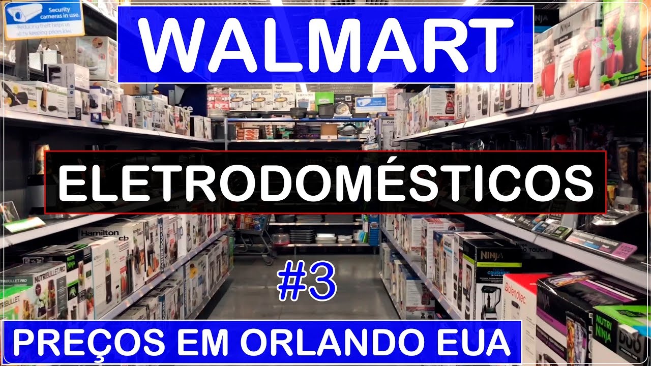WALMART em ORLANDO Compra de Eletrodomésticos com PREÇOS no Viajar Muda Tudo!