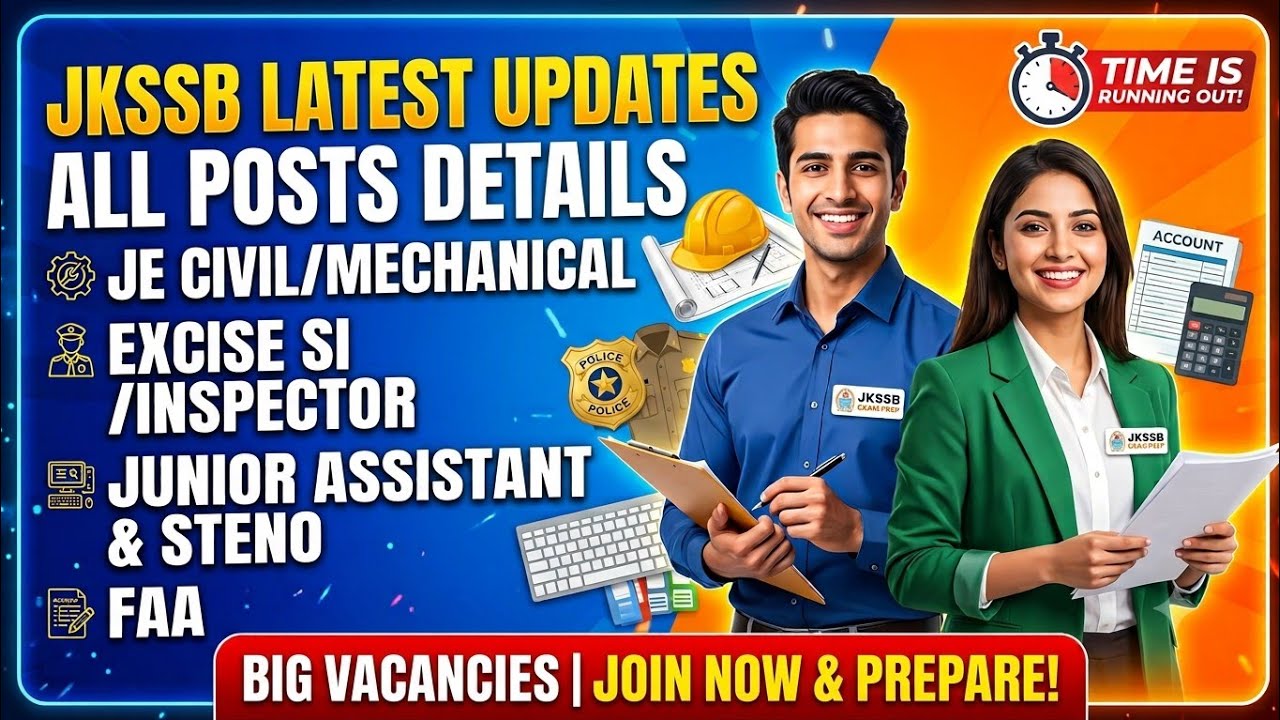 JKSSB NEW JE CIVIL/MECHANICAL, EXCISE SI /INSPECTOR, JUNIOR ASSISTANT & STENO, FAA NEW POSTS 2026