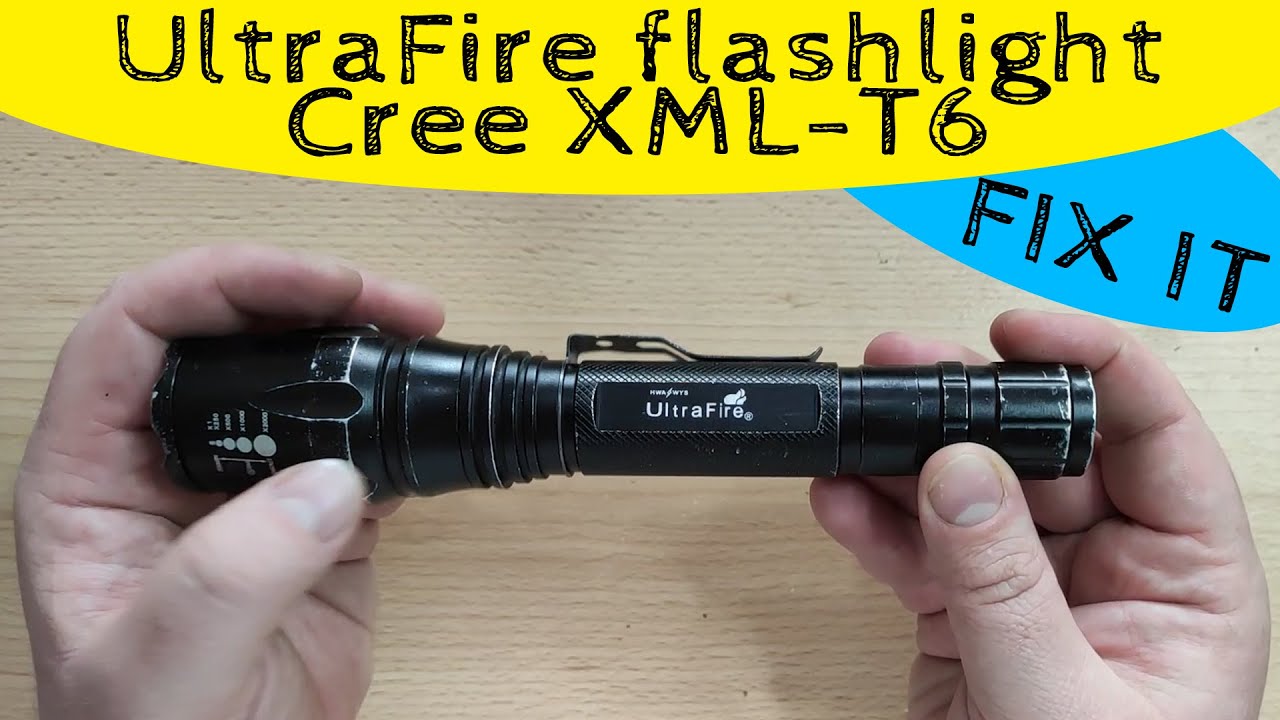 Let's try to fix Cree XML-T6 UltraFire flashlight torch - AFT #7