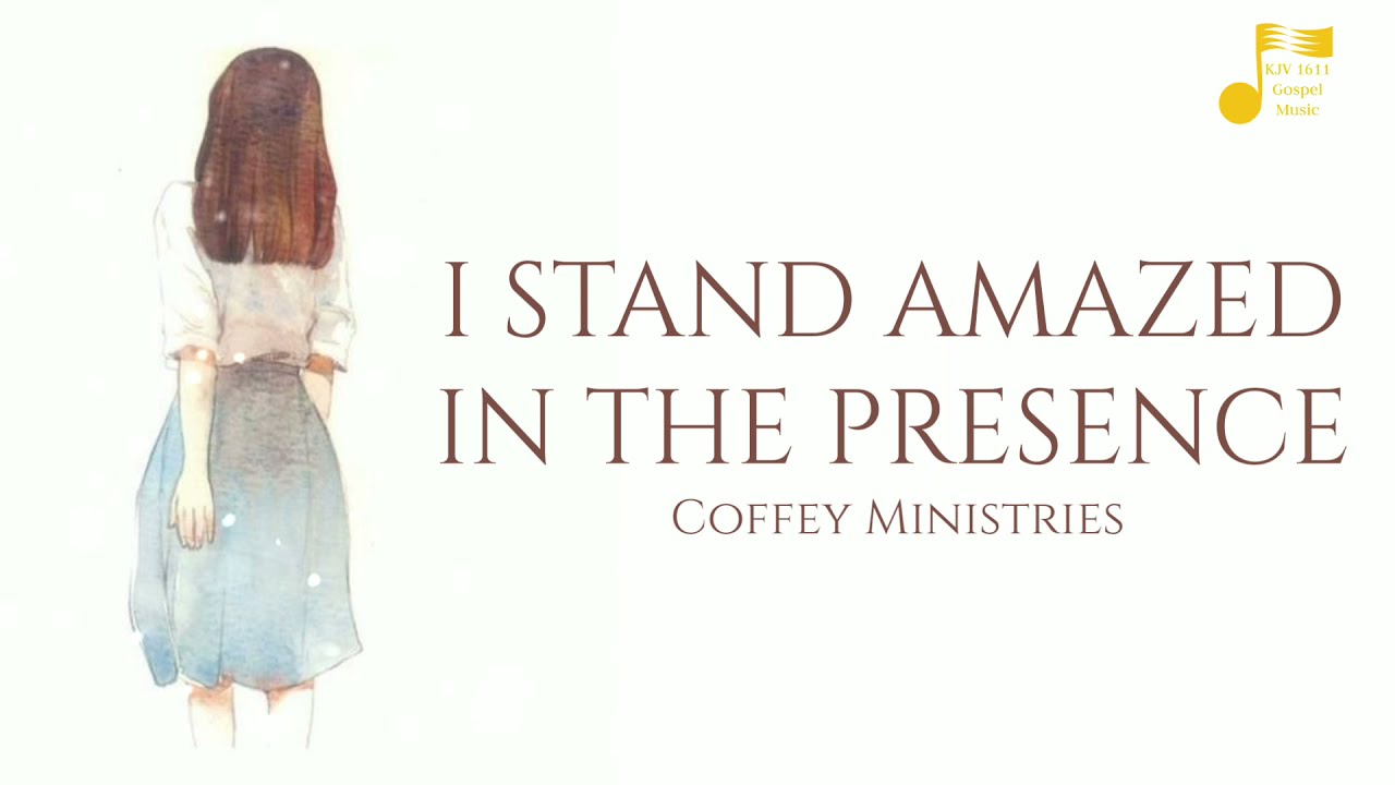 I Stand Amazed In The Presence (Lyric Video)