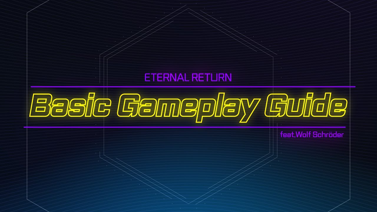 How to Play - Eternal Return | Basic Guide (feat. Wolf Schr&ouml;der)