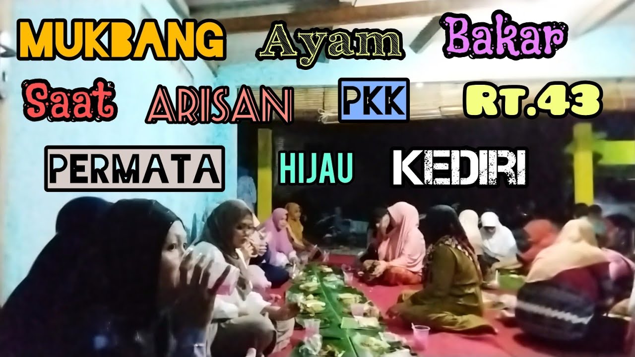 Mukbang Ayam Bakar Saat Arisan PKK RT.43 Permata Hijau Kediri