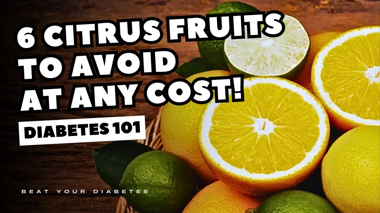 AVOID This Citrus Fruit At Any Cost If You Have Diabetes
