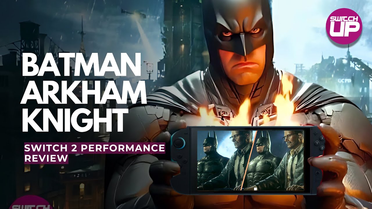 Обзор производительности Batman Arkham Knight для Nintendo Switch 2