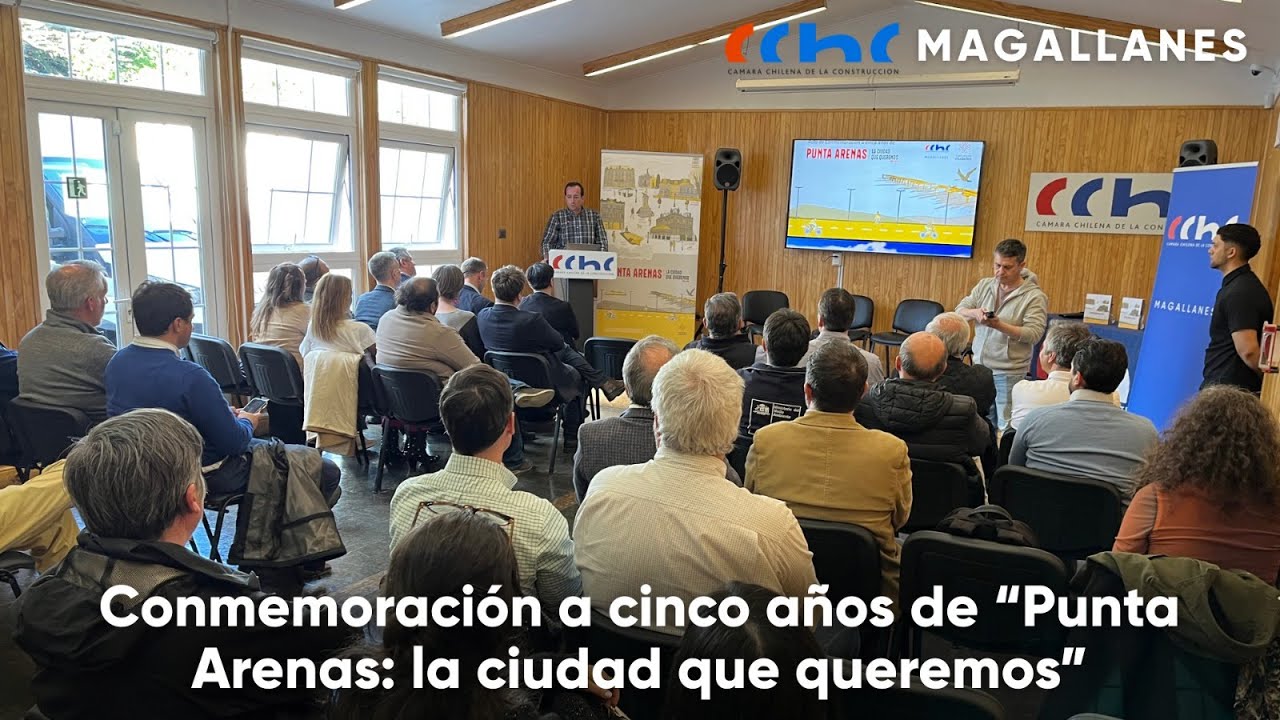 CChC Magallanes: A cinco años de “Punta Arenas, la Ciudad que Queremos”