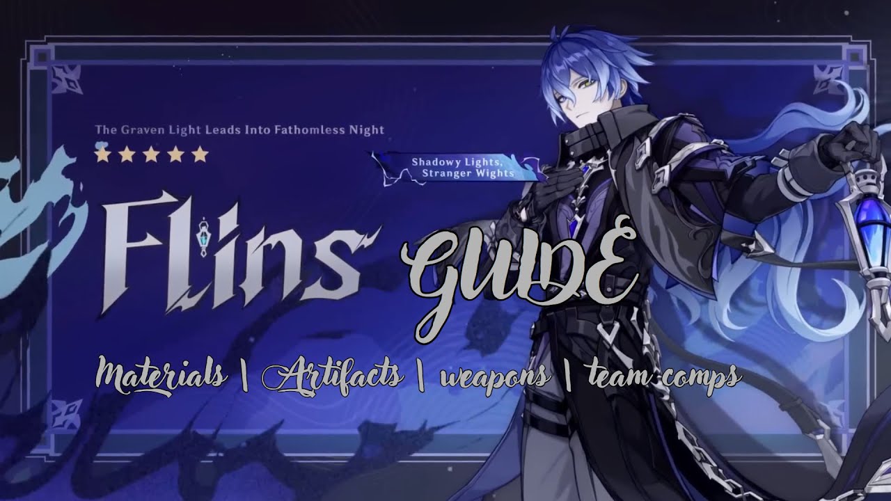Flins guide (materials/artifacts/weapons/team comps) | Genshin Impact 6.0 update