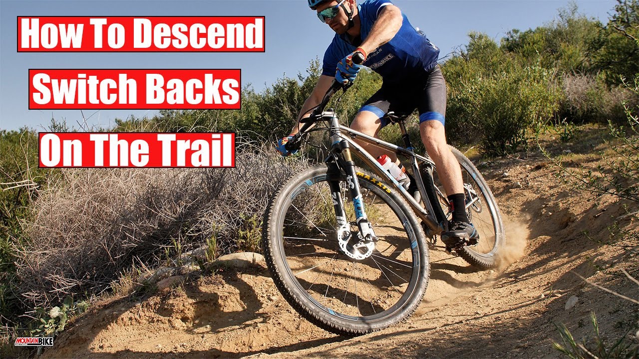 How To Descend Switchbacks on a Mountain Bike - Mountain Bike Action