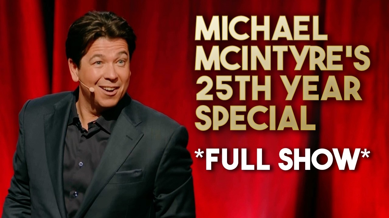 Michael McIntyre's 25th Year Stand-Up Special - FULL SHOW