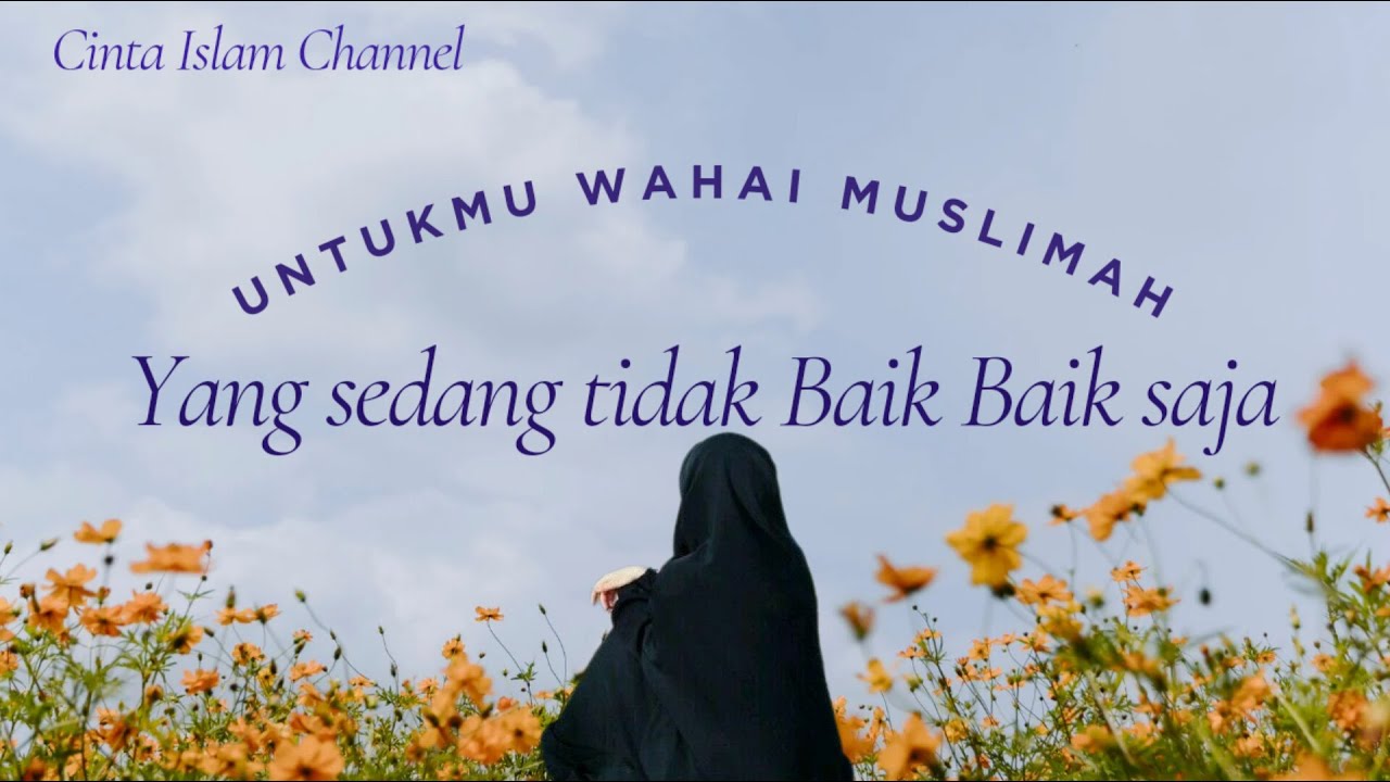 Ustadzah Halimah Alaydrus - Untukmu yang sedang tidak baik baik saja