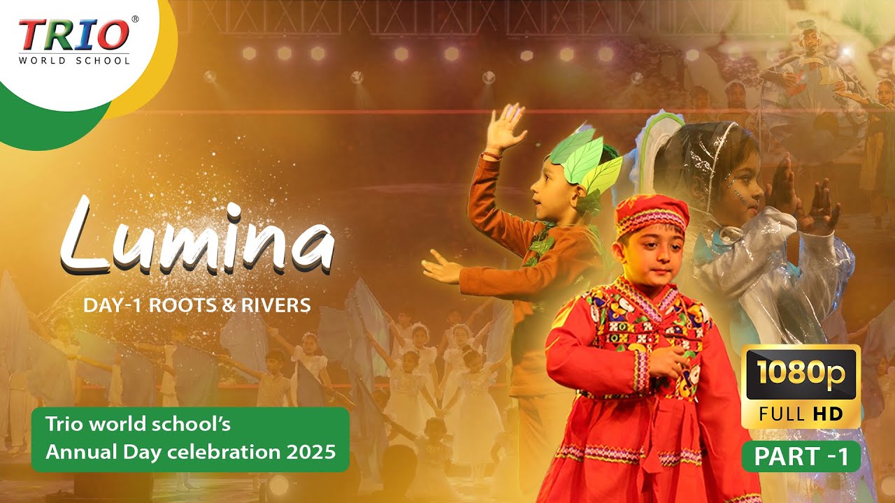 Lumina Roots & Rivers | PART 1 | Annual Day Celebration 25 | Trio World School Bengaluru