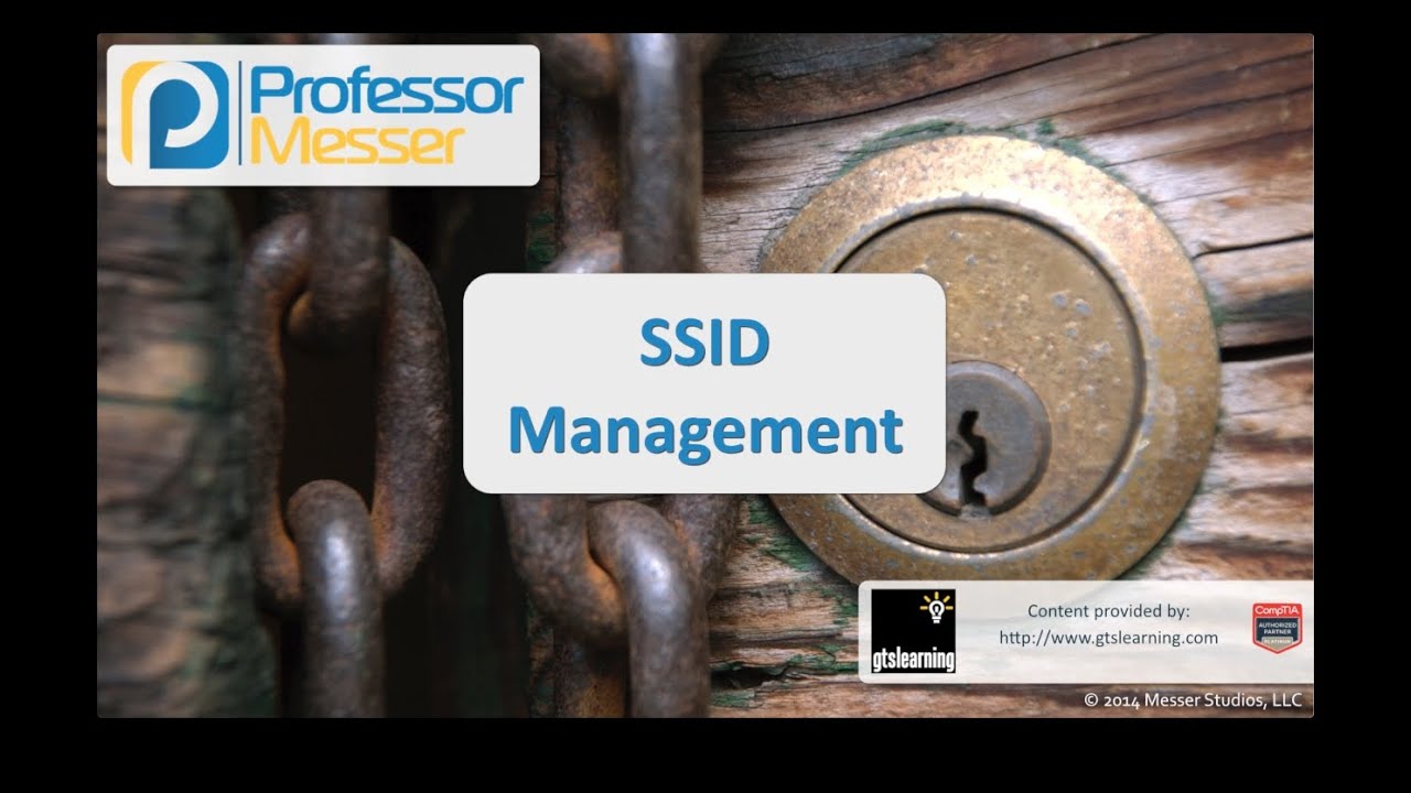 SSID Management - CompTIA Security+ SY0-401: 1.5
