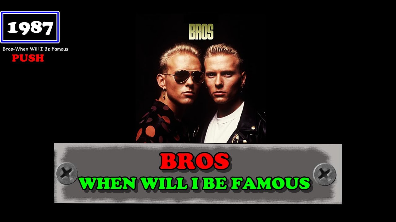 BROS - When will I be famous?  /lyrics video/