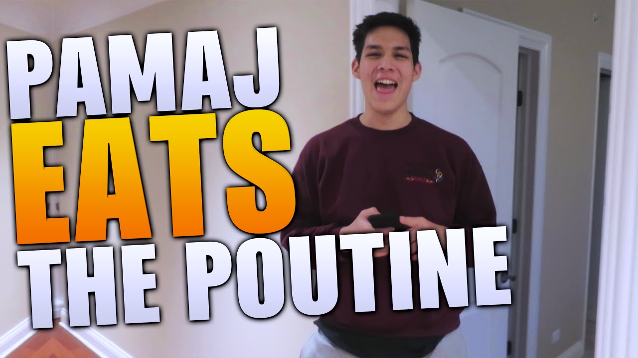 PAMAJ EATS THE POUTINE