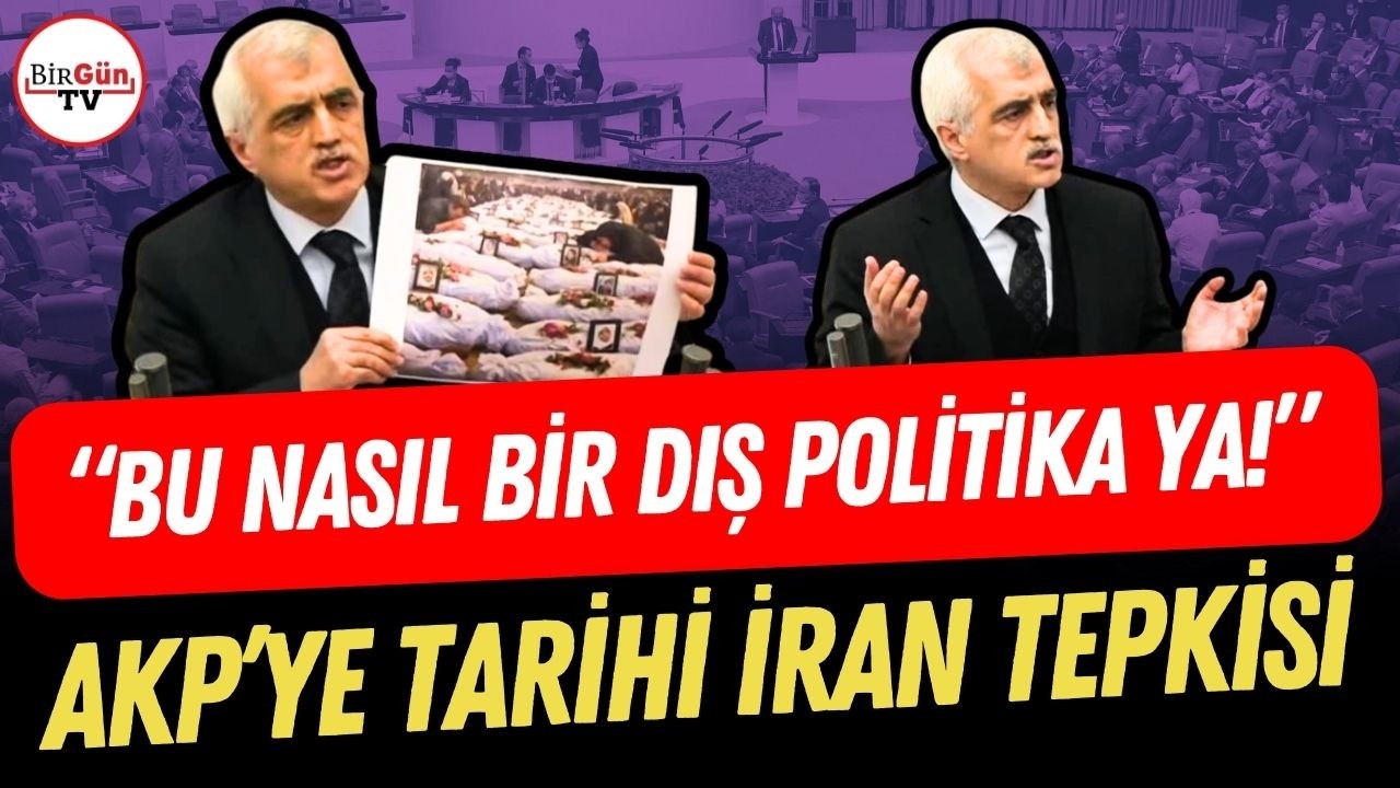 DEM'li Gergerlioğlu'ndan AKP'ye İran tepkisi! 
