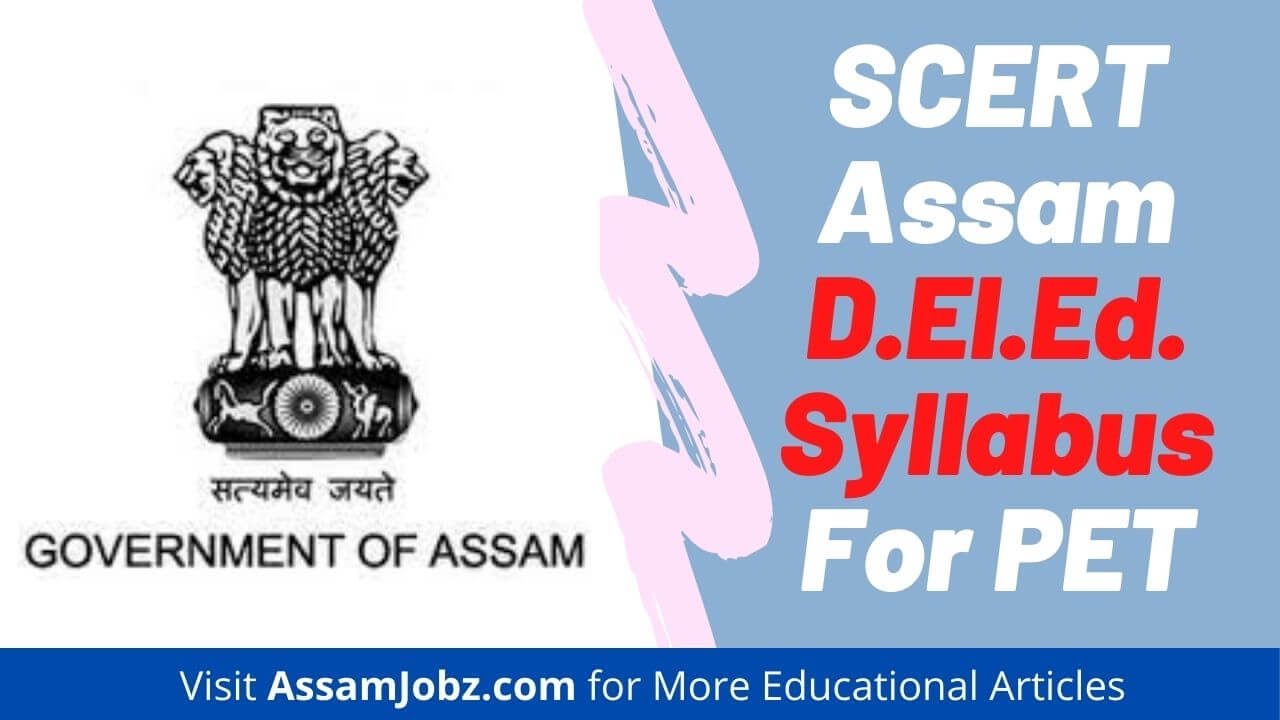 SCERT D.El.Ed Syllabus 2022 Assam- Syllabus & Exam Pattern