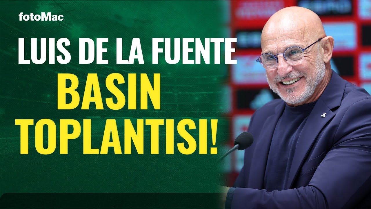 Luis De La Fuente basın toplantısı! | Türkiye 0 - 6 İspanya
