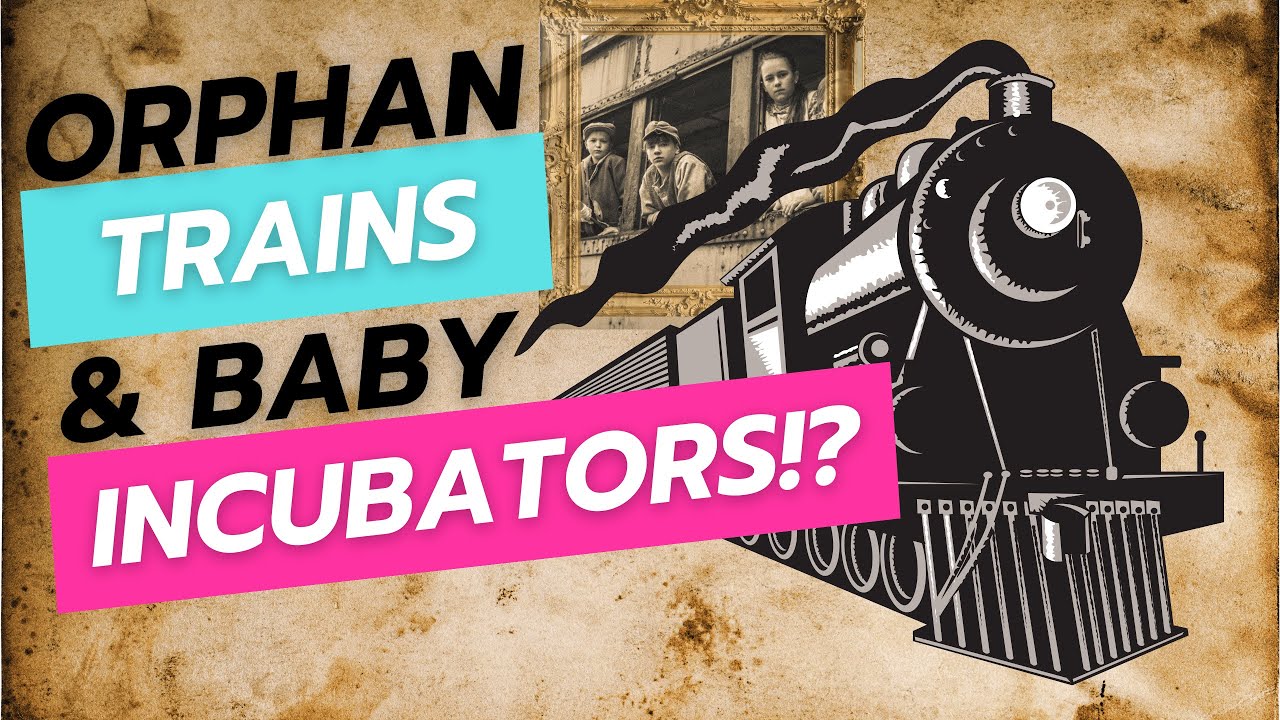 Unveiling the Past: Orphan Trains & Baby Incubators - A Journey Through History and Mystery