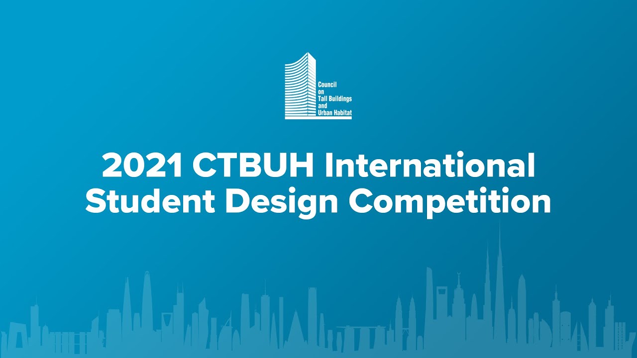 2021 CTBUH Student Design Competition