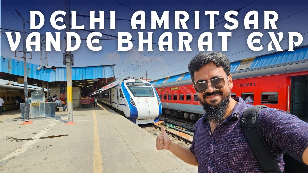 22487 Delhi Amritsar Vande Bharat Express from Delhi to Amritsar Full Journey