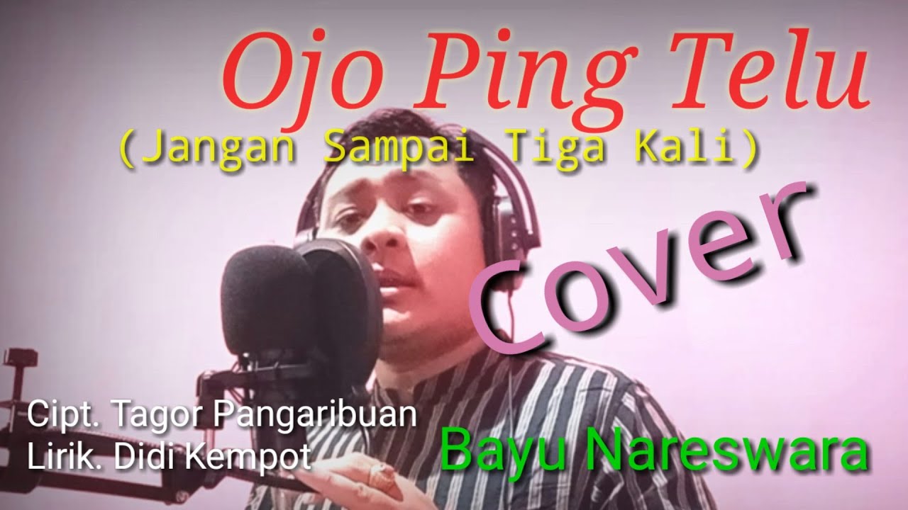 Lagu Jawa_Ojo Ping Telu Didi Kempot _Bayu Nareswara (Cover)
