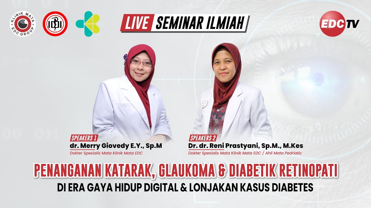 [LIVE] SEMINAR ILMIAH - PENANGANAN KATARAK, GLAUKOMA & DIABETIK RETINOPATI | EDC TV