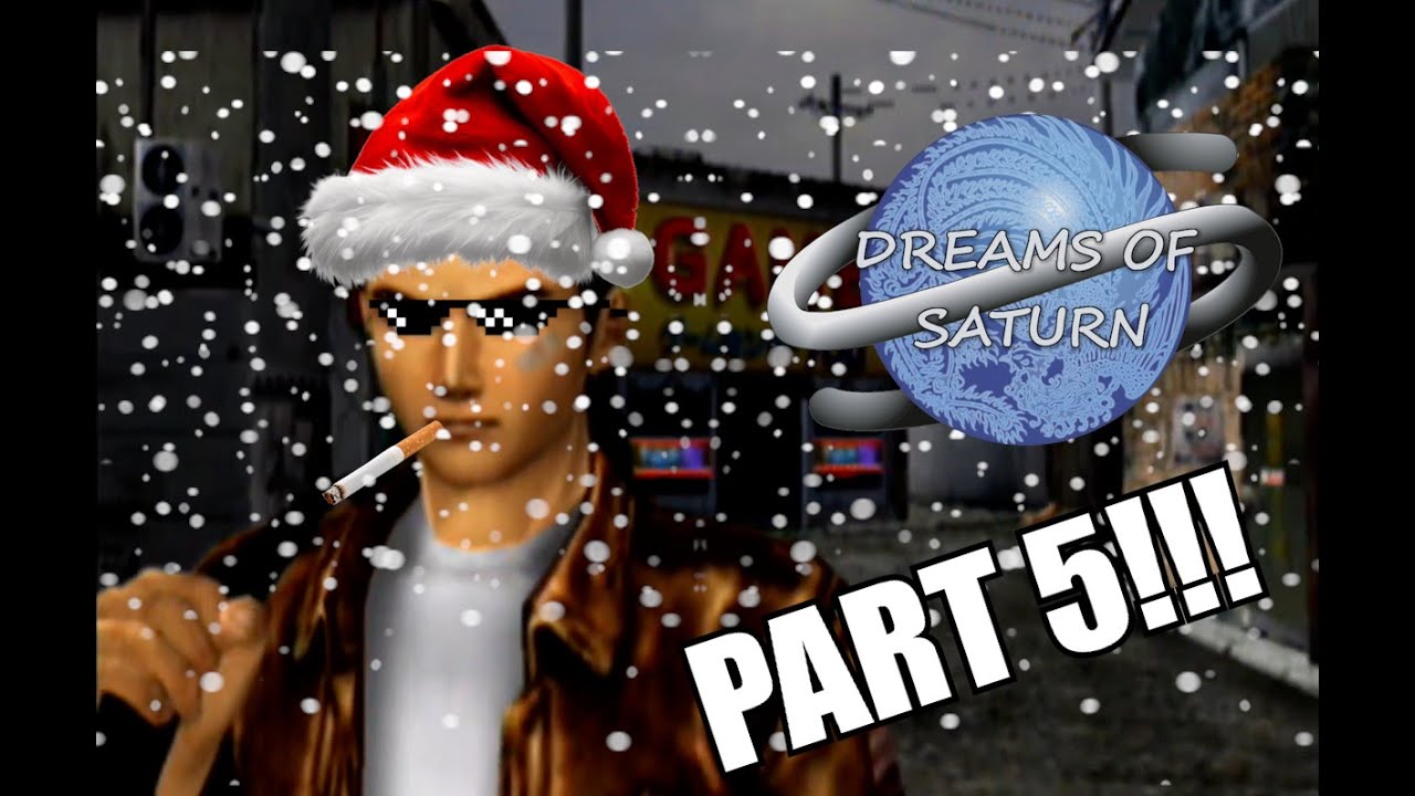 Shenmue - Dreams of Saturn 3.0 - PART 5