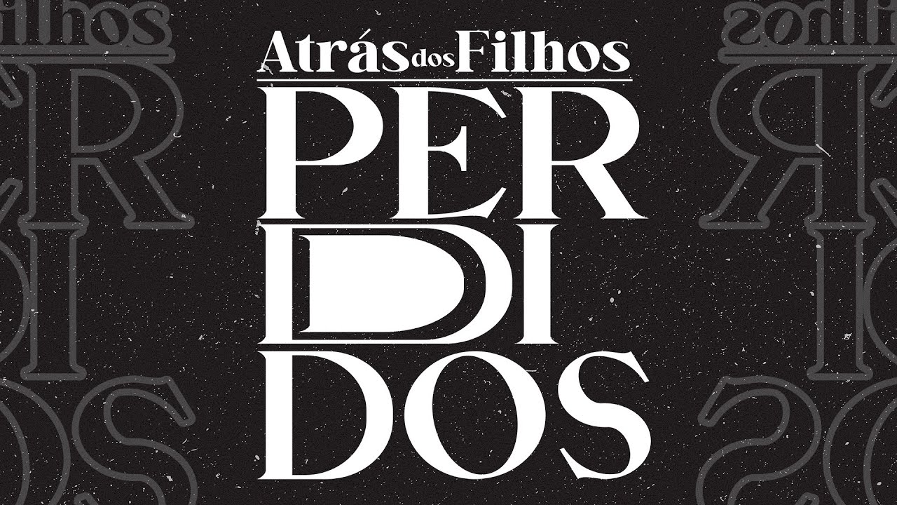 Atr&aacute;s dos filhos perdidos | FB Music Official