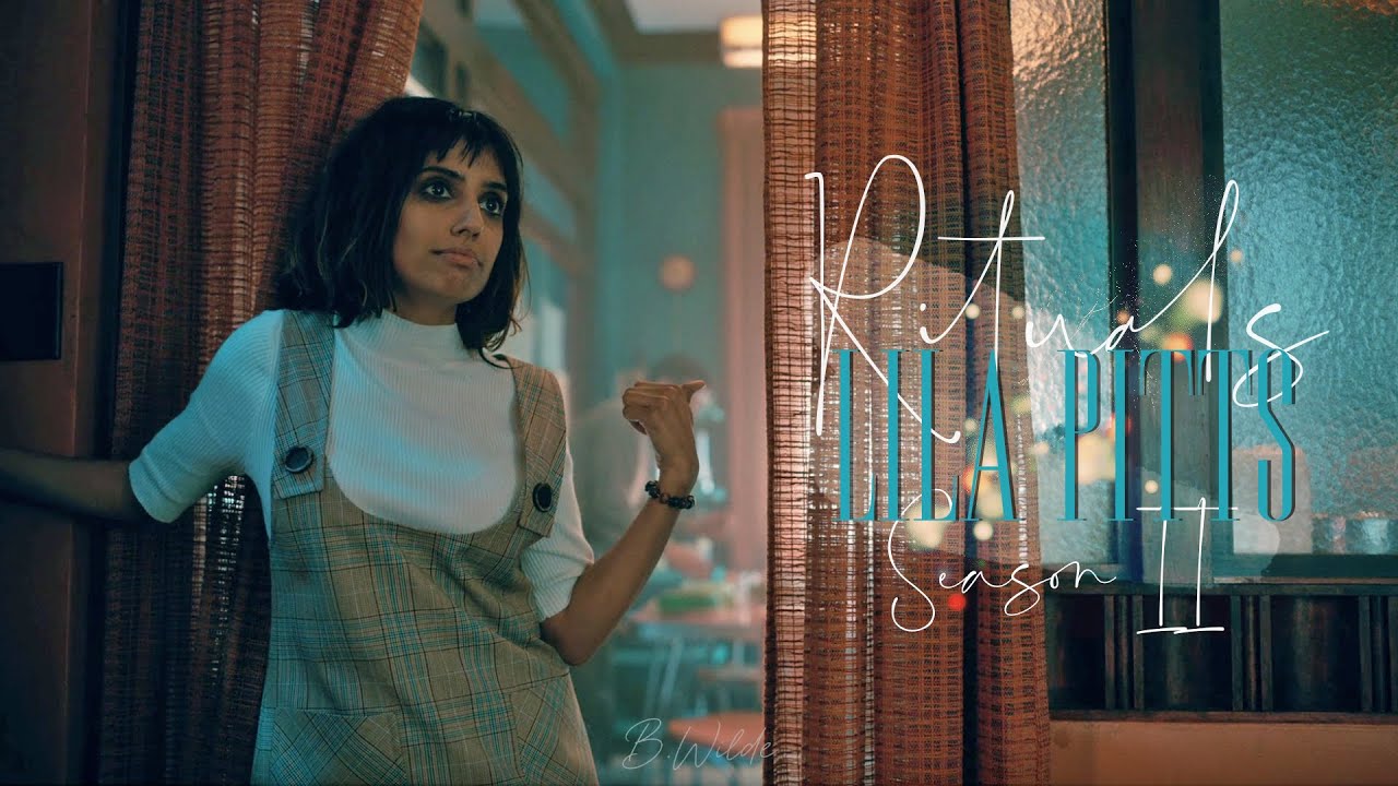 Lila Pitts • Ritu Arya • Rituals [Season 2]
