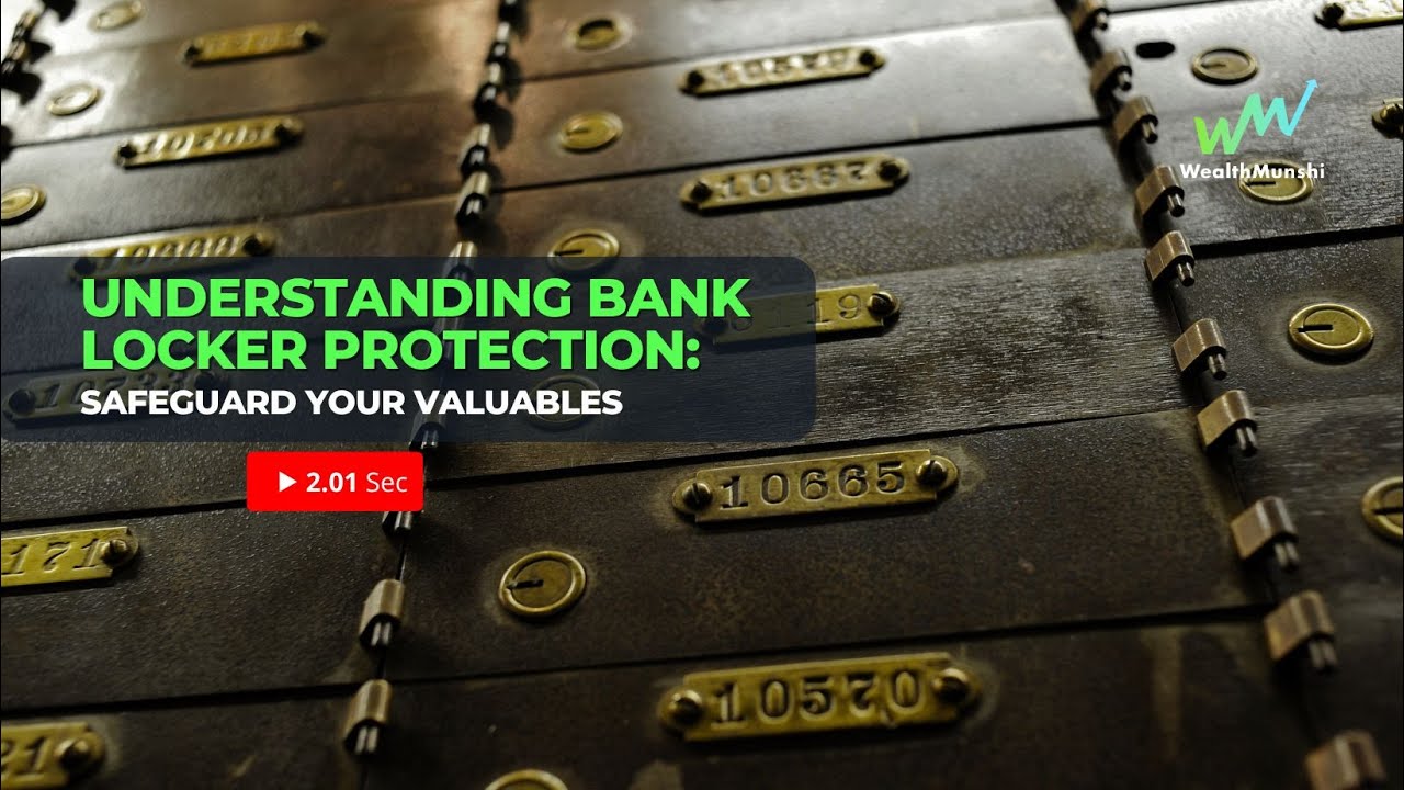Understanding Bank Locker Protection: Safeguard Your Valuables