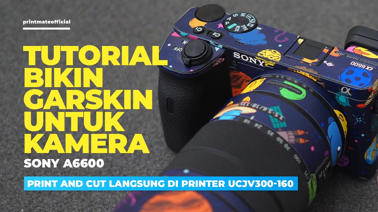 Tutorial Bikin Garskin Untuk Kamera Sony A6600