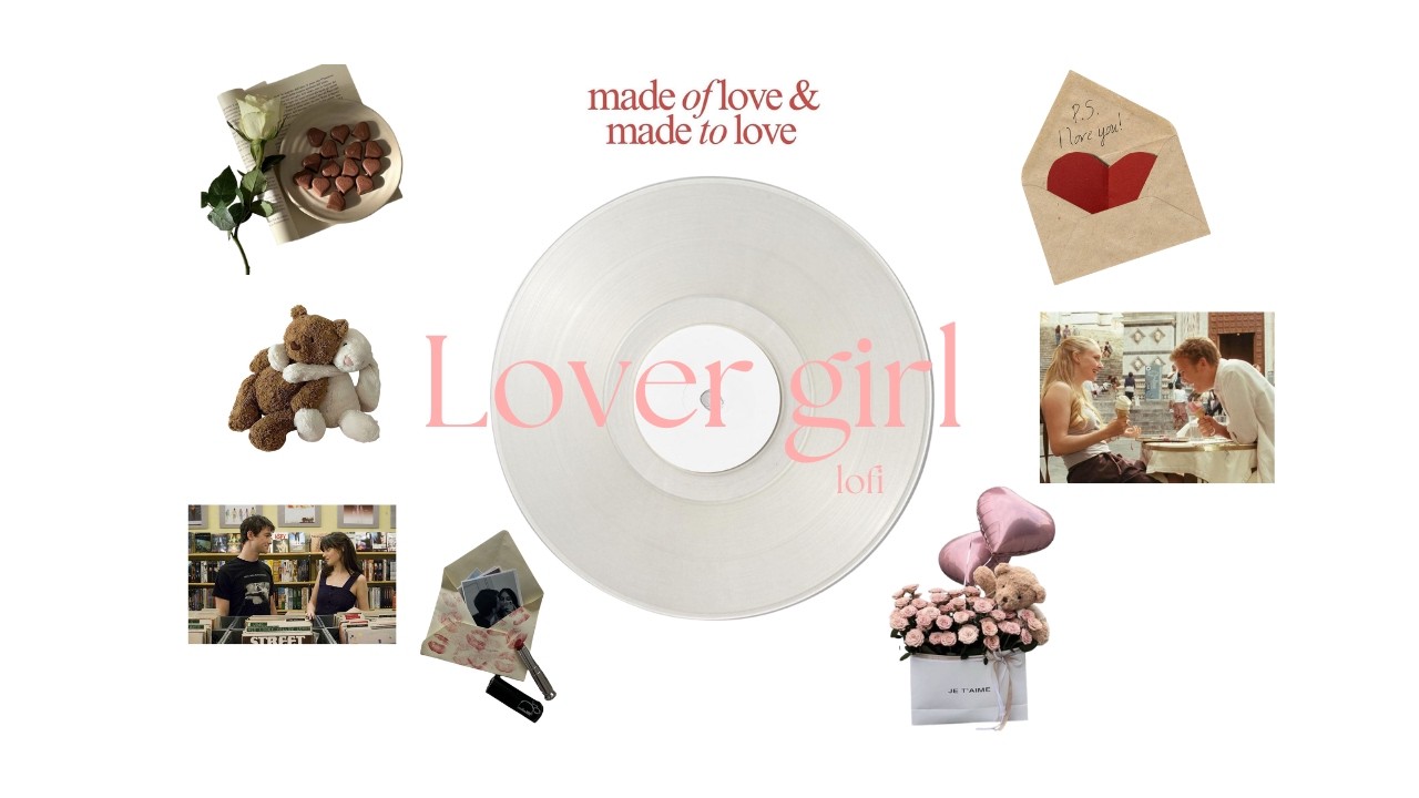 the lover girl lofi ‧₊˚ ⋅♡ | soft focus music for studying, working & self care  💌