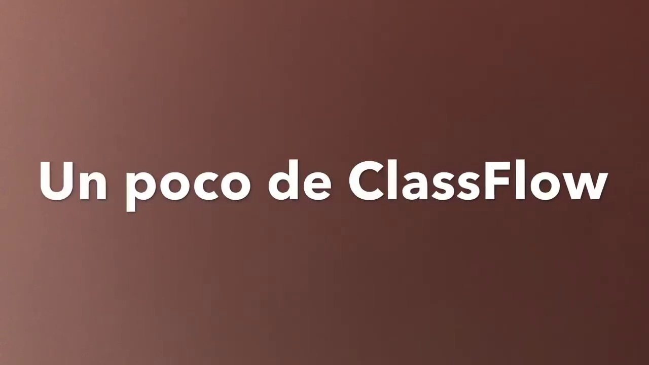 Un poco de ClassFlow