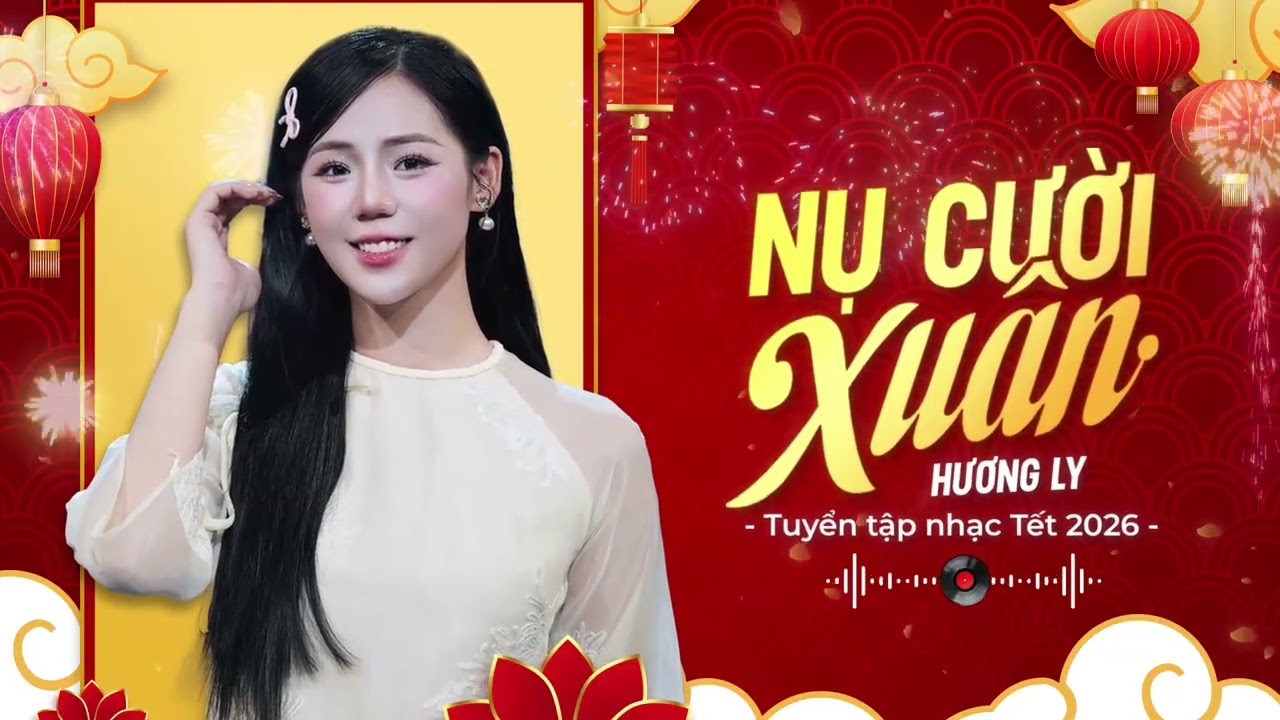 Nụ Cười Xuân - Đoản Ca Xuân | Nhạc Xuân Hương Ly 2026 Mới Nhất | Nghe Là Thấy Không Khí Tết Nhaa
