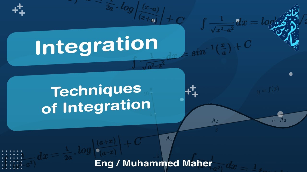 Techniques of Integration | Integration - الباشمهندس ماهر