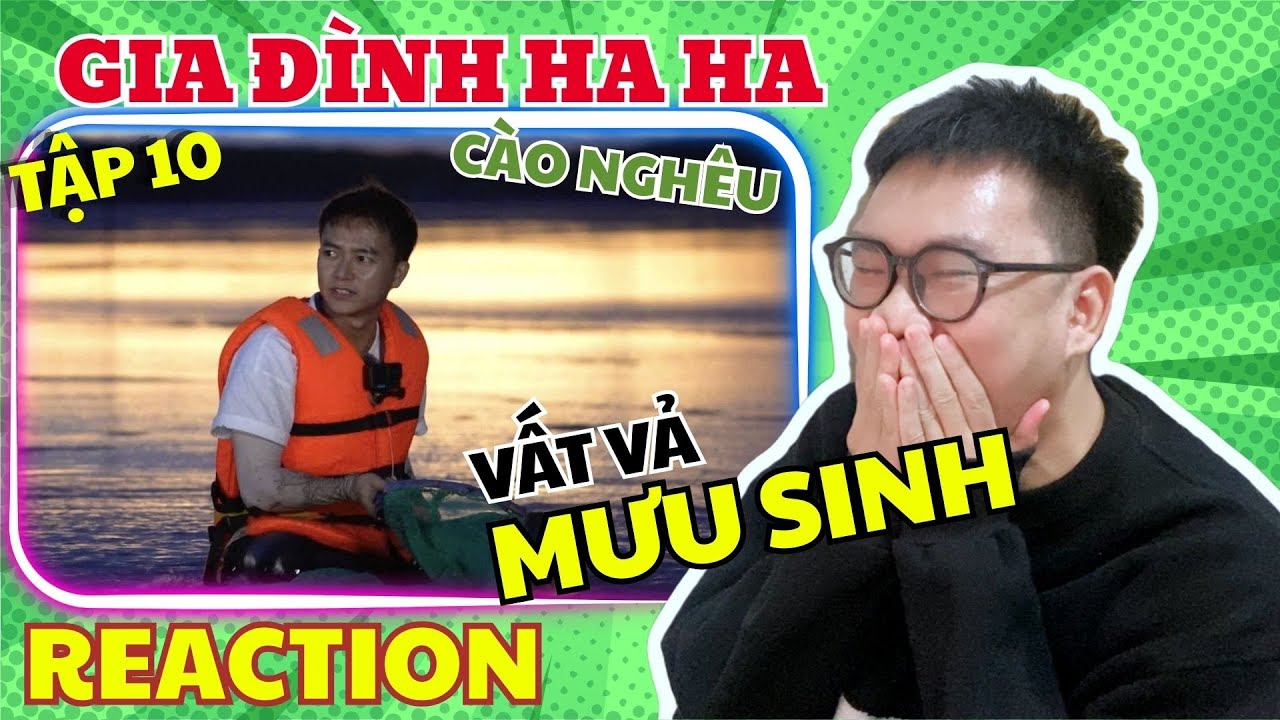 (Reaction) Gia Đình Ha Ha Tập 10| Chuyến cào nghêu định mệnh và bữa cơm đầy nước mắt