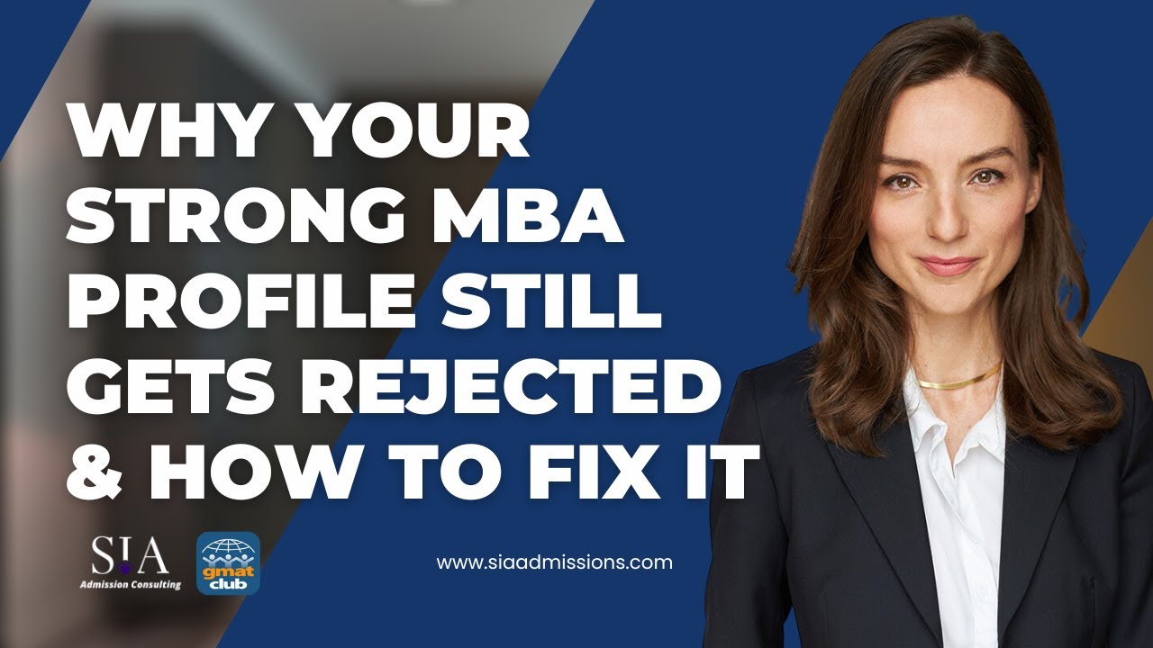Why Your Strong MBA Profile Still Gets Rejected And How to Fix It
