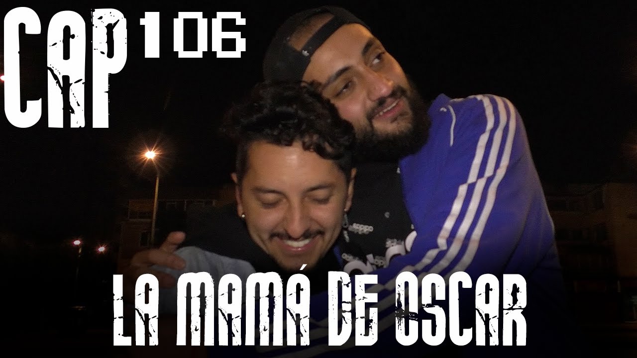 Con Ánimo de Ofender : Cap #106 - La Mamá De Oscar