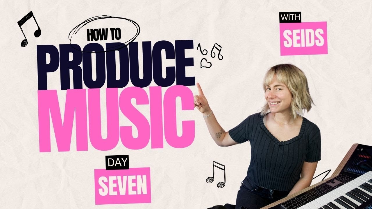 Day 7: Learn How to Produce Music (How to Arrange your 8 Bar Loop)