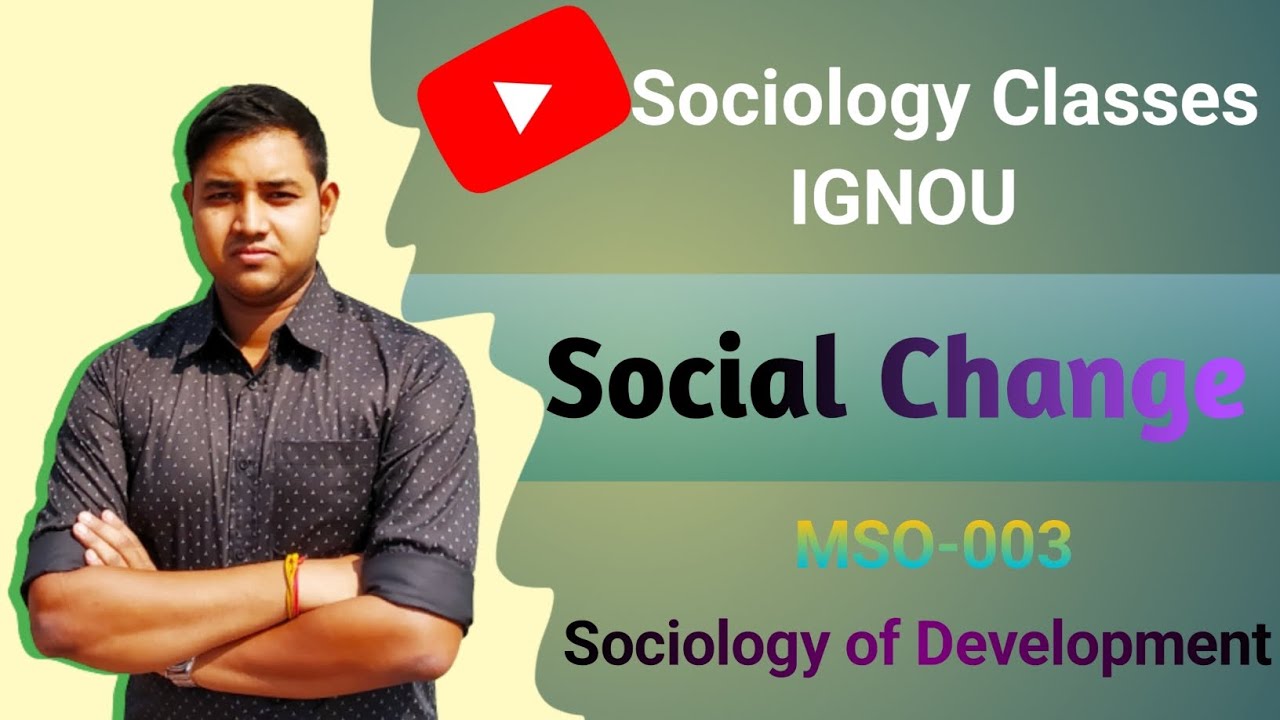 Social Change | Characteristics & Causes of Social Change | IGNOU MSO 003