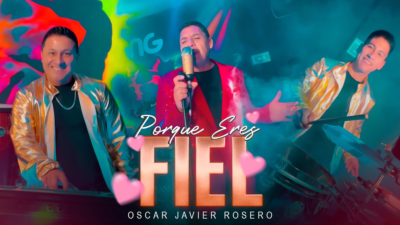 Oscar Javier Rosero - Porque Eres Fiel (Video Oficial)