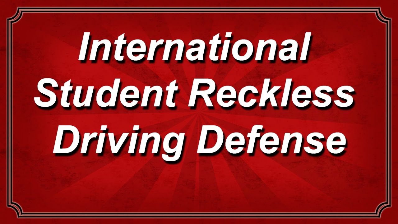 International Student Reckless Driving Defense